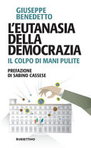 Copertina  L'eutanasia della democrazia : il colpo di mani pulite