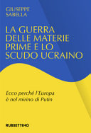 Copertina  La guerra delle materie prime e lo scudo ucraino : ecco perché l'Europa è nel mirino di Putin