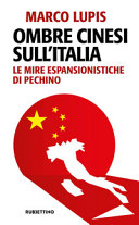 Copertina  Ombre cinesi sull'Italia : le mire espansionistiche di Pechino
