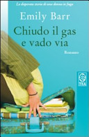 Copertina  Chiudo il gas e vado via : romanzo