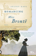 Copertina  Romancing Miss Bronte : romanzo