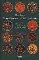Copertina  Un veneziano alla corte Moghul : vita e avventure di Nicolò Manucci nell'India del Seicento