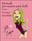 Copertina  101 modi per essere sani, belli e con un corpo mozzafiato : senza rinunciare ai piaceri della vita