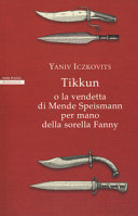 Copertina  Tikkun o la vendetta di Mende Speismann per mano della sorella Fanny