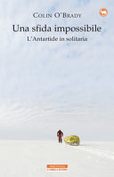 Copertina  Una sfida impossibile : l'Antartide in solitaria