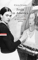Copertina  Frida in America : il risveglio creativo di una grande artista