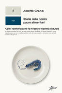 Copertina  Storia delle nostre paure alimentari : come l'alimentazione ha modellato l'identità culturale