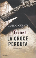 Copertina  Il Teutone : la croce perduta