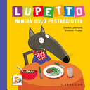 Copertina  Lupetto mangia solo pastasciutta
