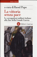 Copertina  La vittoria senza pace : le occupazioni militari italiane alla fine della Grande Guerra