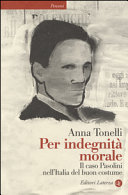 Copertina  Per indegnità morale : il caso Pasolini nell'Italia del buon costume
