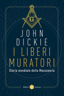 Copertina  I liberi muratori : storia mondiale della Massoneria