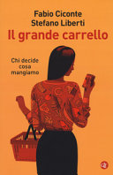Copertina  Il grande carrello : chi decide cosa mangiamo