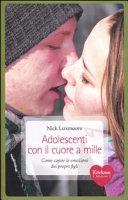 Copertina  Adolescenti con il cuore a mille : come capire le emozioni dei propri figli