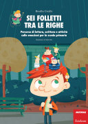 Copertina  Sei folletti tra le righe : percorsi di lettura, scrittura e attività sulle emozioni per la scuola primaria