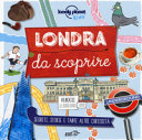 Copertina  Londra da scoprire : [segreti, storie e tante altre curiosità]