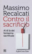 Copertina  Contro il sacrificio : al di là del fantasma sacrificale