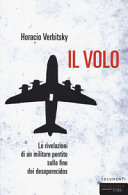 Copertina  Il volo : le rivelazioni di un militare pentito sulla fine dei desaparecidos
