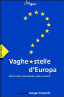 Copertina  Vaghe stelle d'Europa : l'Europa come problema: quali confini, quale identita', quale economia?