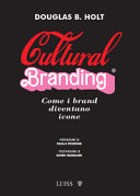 Copertina  Cultural branding : come i brand diventano icone