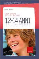Copertina  Cosa sapere su tuo figlio di 12-14 anni