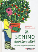 Copertina  Il semino dove lo metto? : manuale per piccoli contadini