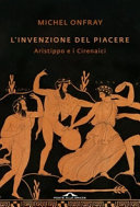 Copertina  L'invenzione del piacere : Aristippo e i Cirenaici