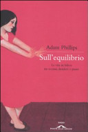 Copertina  Sull'equilibrio : [la vita in bilico tra eccessi, desideri e paure]