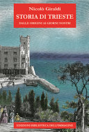 Copertina  Storia di Trieste : dalle origini ai giorni nostri