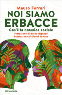 Copertina  Noi siamo erbacce : cos'è la botanica sociale