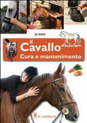 Copertina  Il cavallo : cura e mantenimento