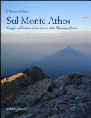 Copertina  Sul monte Athos : viaggio nell'anima senza tempo della montagna sacra
