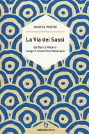 Copertina  La via dei sassi : da Bari a Matera lungo il cammino materano
