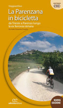 Copertina  La Parenzana in bicicletta : da Trieste a Parenzo lungo la ex ferrovia istriana tra Italia, Slovenia, Croazia