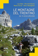 Copertina  Le montagne del Trentino in 15 escursioni : itinerari scelti dalla SAT in occasione dei 150 anni di attività