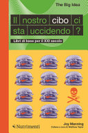 Copertina  Il nostro cibo ci sta uccidendo? : libri di base per il 21. secolo