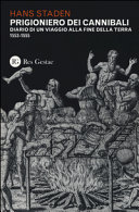 Copertina  Prigioniero dei cannibali : diario di un viaggio alla fine della Terra : 1553-1555