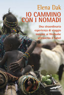 Copertina  Io cammino con i nomadi : una straordinaria esperienza di viaggio insieme ai Wodaabe attraverso il Sahel