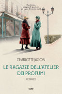 Copertina  Le ragazze dell'atelier dei profumi : romanzo