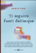 Copertina  Ti seguirò fuori dall'acqua