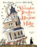 Copertina  Lo strambo trasloco della magione Miller : una storia vera