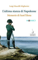 Copertina  L'ultima stanza di Napoleone : memorie di Sant'Elena