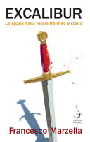 Copertina  Excalibur : la spada nella roccia tra mito e storia