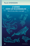 Copertina  L'uomo con lo scandaglio : storie di mare, abissi e meraviglie
