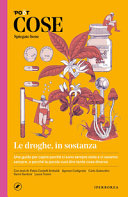 Copertina  Le droghe, in sostanza : una guida per capire perché ci sono sempre state e ci saranno sempre, e perché la parola vuol dire tante cose diverse