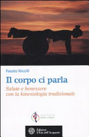 Copertina  Il corpo ci parla : salute e benessere con la kinesiologia tradizionale