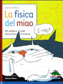 Copertina  La fisica del miao : ali, zampe e code raccontano la scienza
