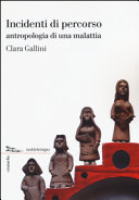 Copertina  Incidenti di percorso : antropologia di una malattia