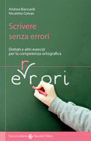 Copertina  Scrivere senza errori : dettati e altri esercizi per la competenza ortografica