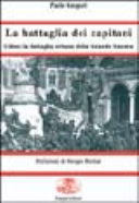 Copertina  La battaglia dei capitani : Udine: la battaglia urbana della Grande guerra